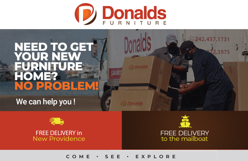 Donald's Furniture offer FREE DELIVERY in New Providence and to the Mailboat! We've got you covered!